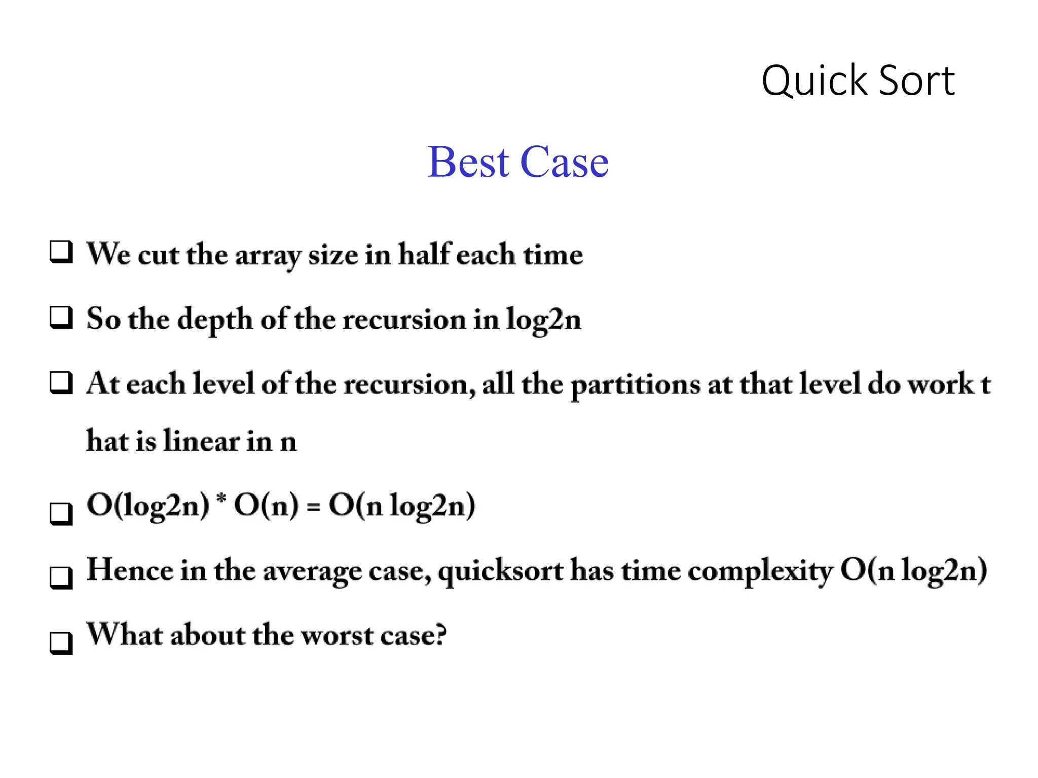 Quick Sort






Best Case
 