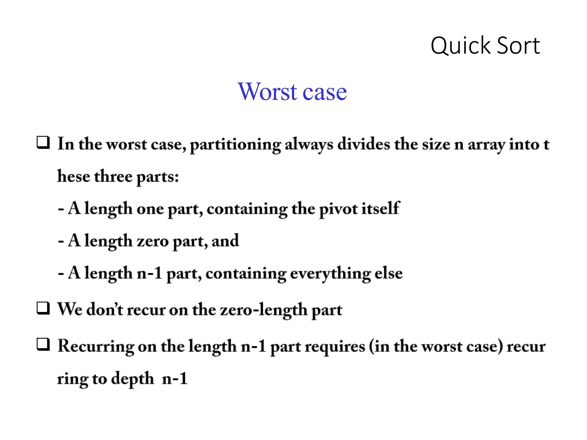 Quick Sort



Worst case
 
