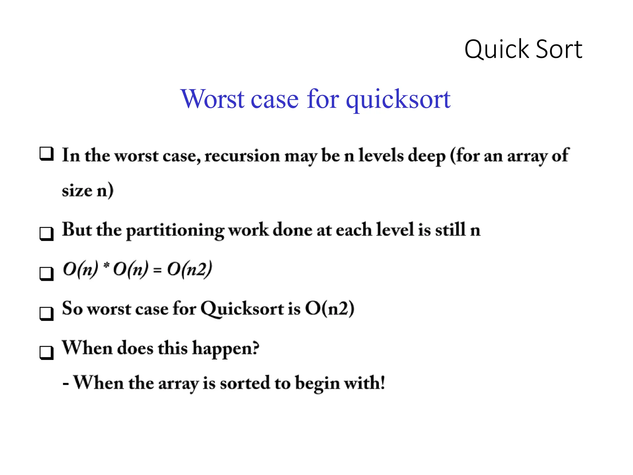 Quick Sort





Worst case for quicksort
 