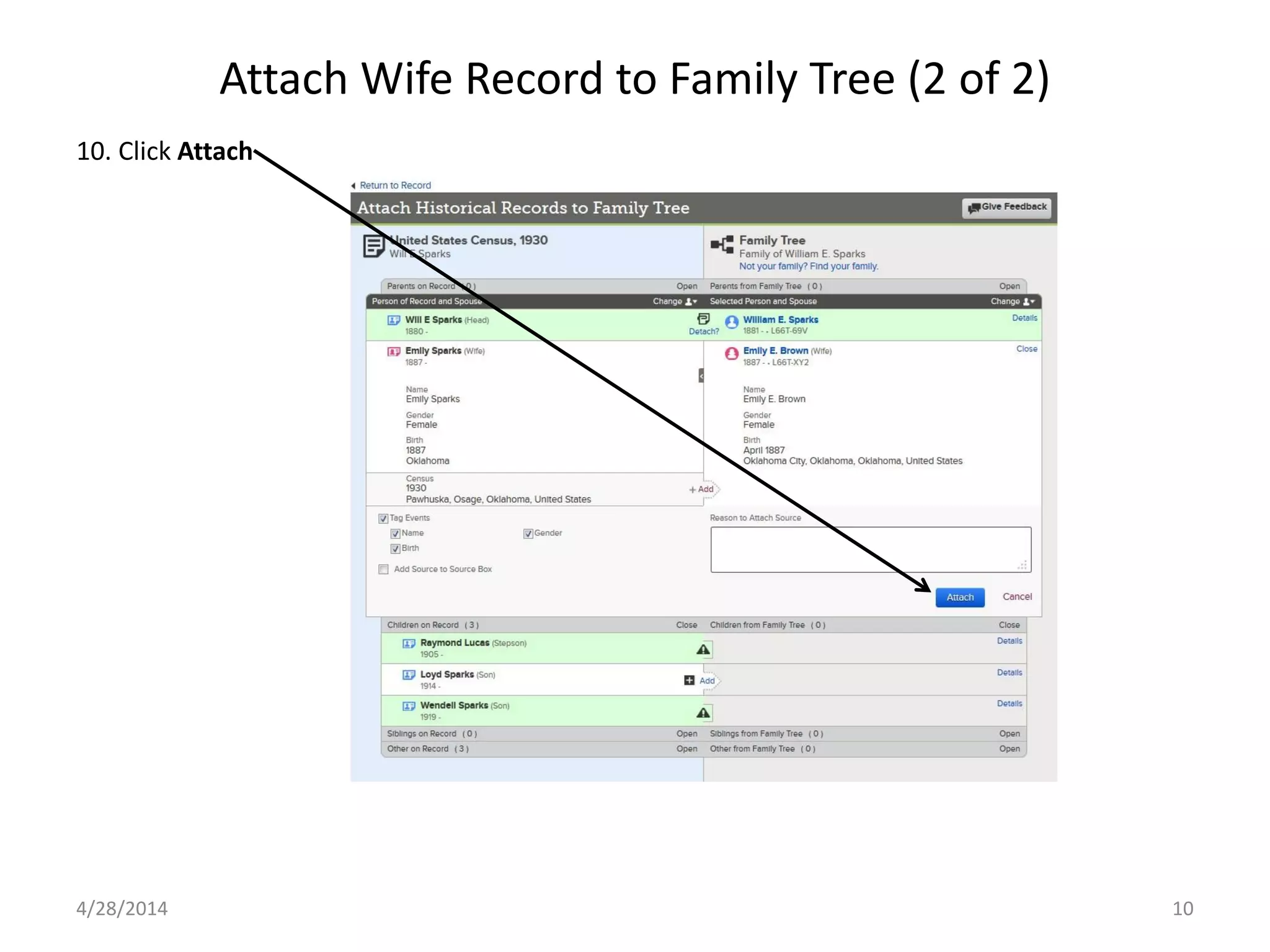 Attach Wife Record to Family Tree (2 of 2)
4/28/2014 10
10. Click Attach
 