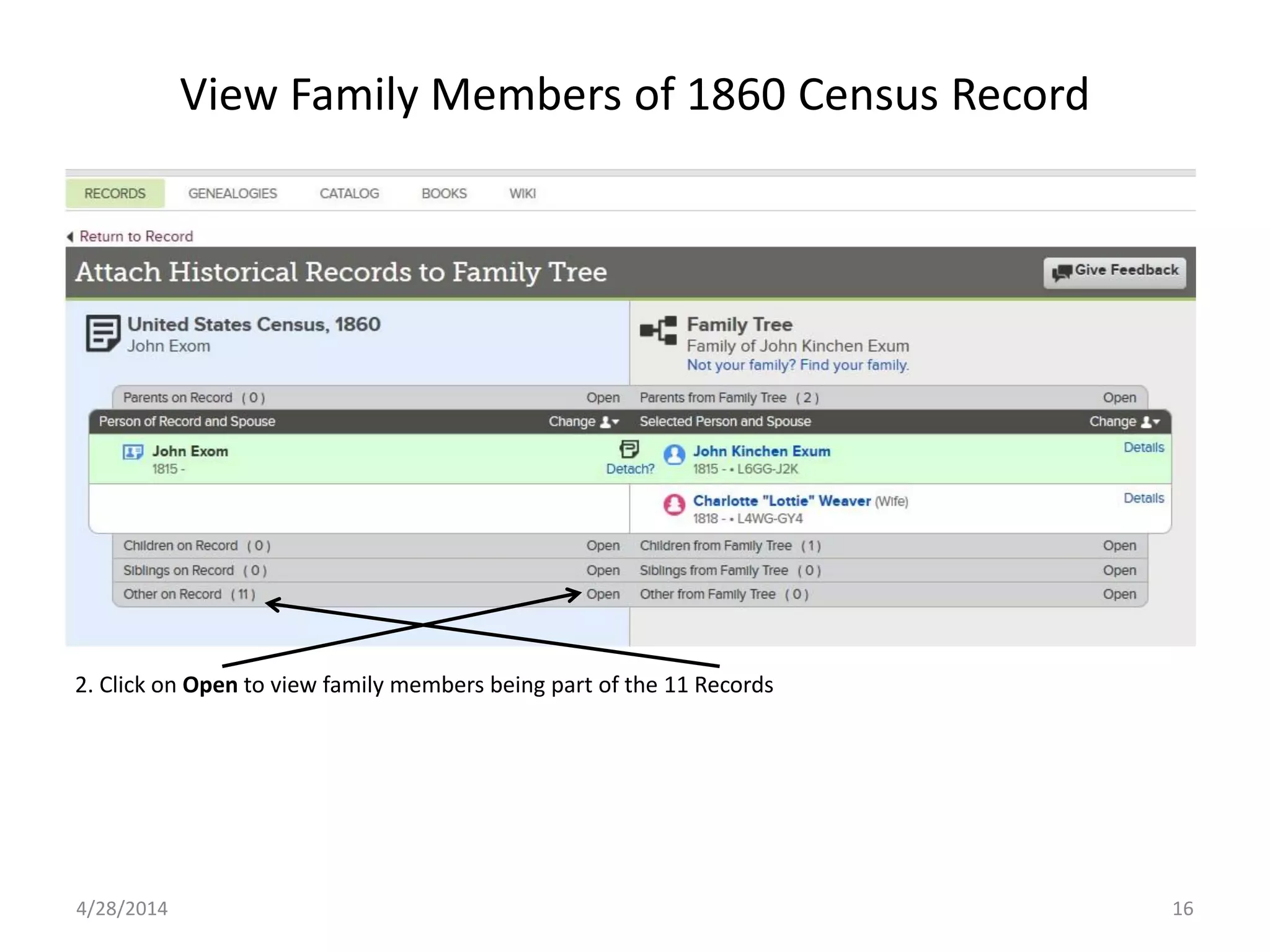 View Family Members of 1860 Census Record
4/28/2014 16
2. Click on Open to view family members being part of the 11 Records
 