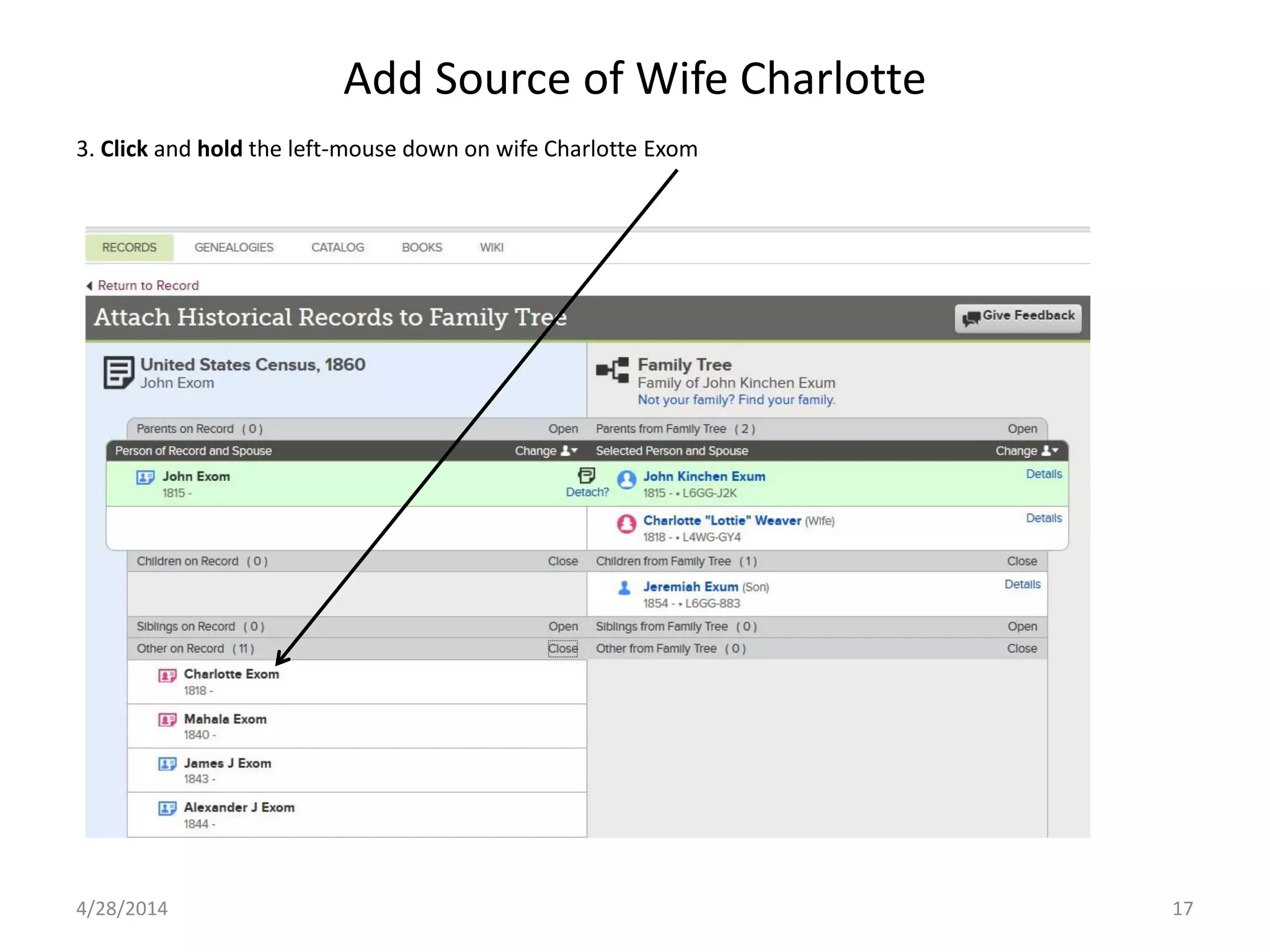 Add Source of Wife Charlotte
4/28/2014 17
3. Click and hold the left-mouse down on wife Charlotte Exom
 