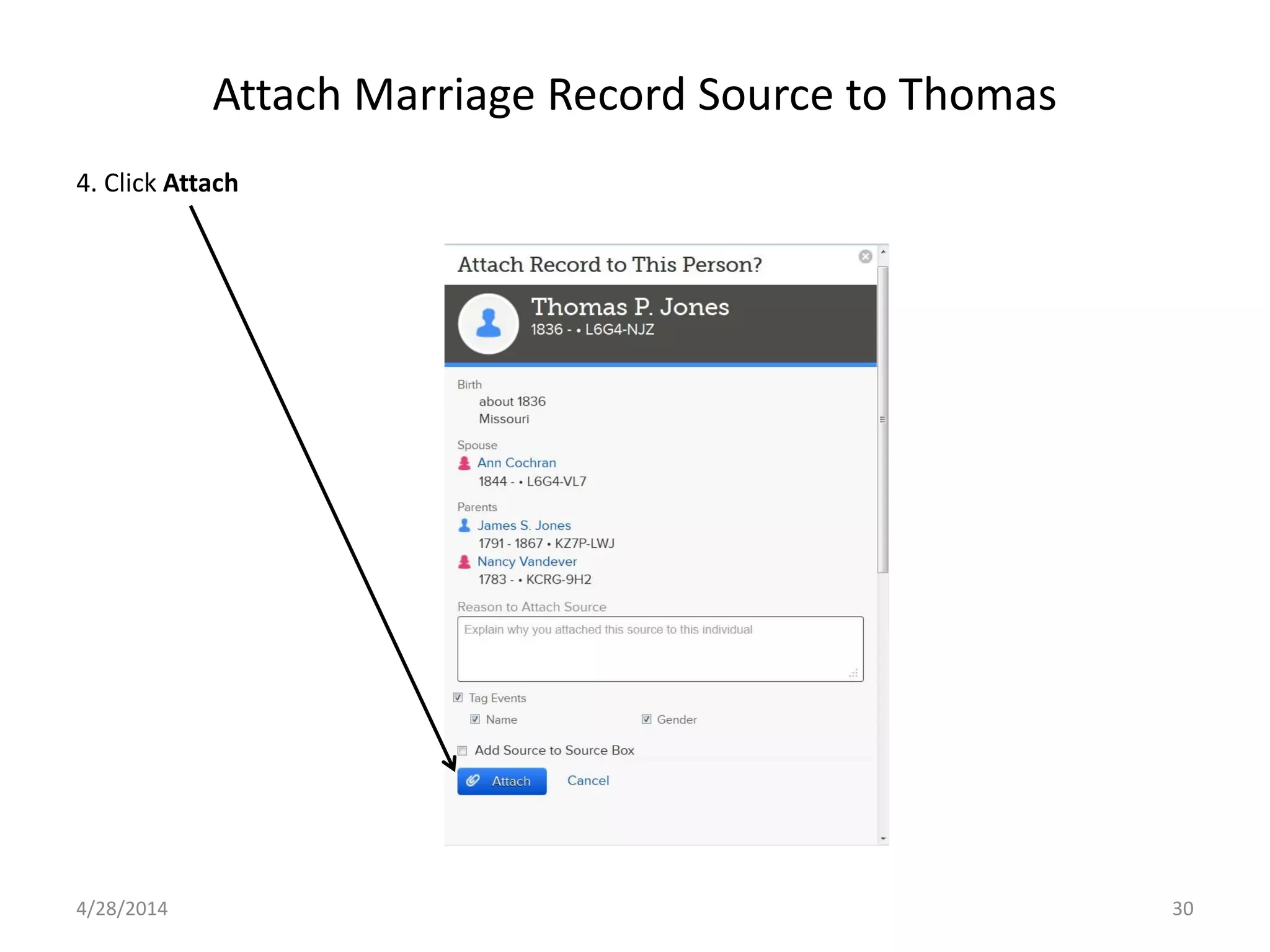 Attach Marriage Record Source to Thomas
4/28/2014 30
4. Click Attach
 