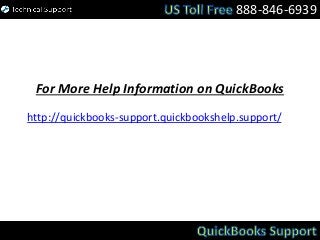 For More Help Information on QuickBooks
http://quickbooks-support.quickbookshelp.support/
888-846-6939
 