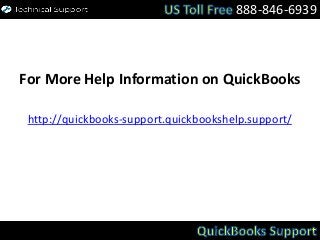 For More Help Information on QuickBooks
http://quickbooks-support.quickbookshelp.support/
888-846-6939
 