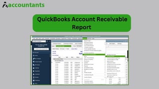 QuickBooks Account Receivable
Report
 