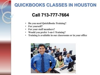 Tel. 713-777-7664
QUICKBOOKS CLASSES IN HOUSTON
• Do you need QuickBooks Training?
• For yourself?
• For your staff members?
• Would you prefer 1-on-1 Training?
• Training is available in our classrooms or in your office
Call 713-777-7664
 