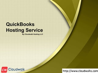 QuickBooks
Hosting Service
By Cloudwalk Hosting LLC
 