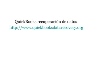 QuickBooks recuperación de datos
http://www.quickbooksdatarecovery.org
 