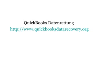 QuickBooks Datenrettung
http://www.quickbooksdatarecovery.org
 