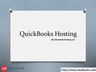 QuickBooks Hosting
By Cloudwalk Hosting LLC
 