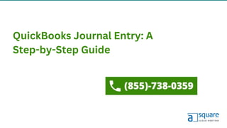 QuickBooks Journal Entry: A
Step-by-Step Guide
 