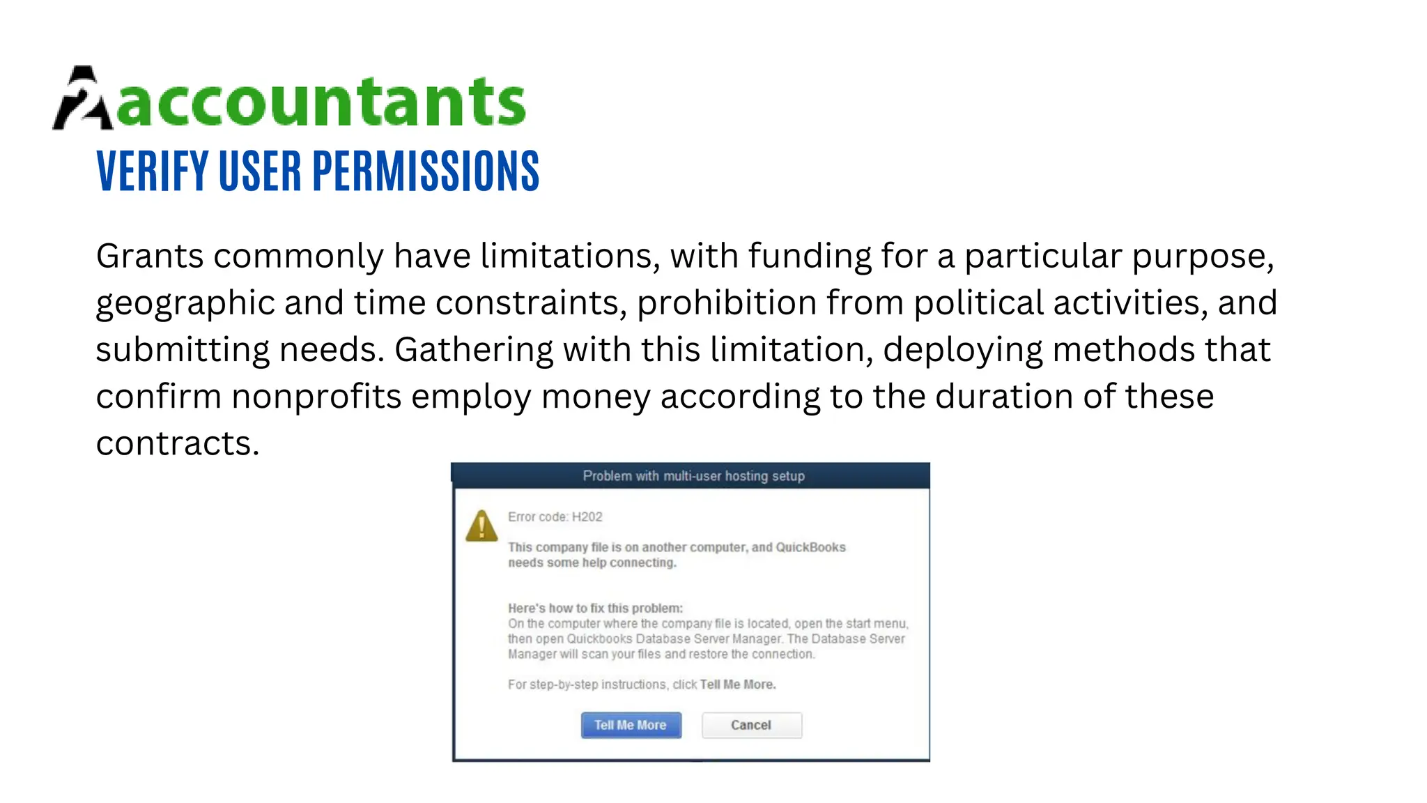 VERIFY USER PERMISSIONS
Grants commonly have limitations, with funding for a particular purpose,
geographic and time constraints, prohibition from political activities, and
submitting needs. Gathering with this limitation, deploying methods that
confirm nonprofits employ money according to the duration of these
contracts.
 