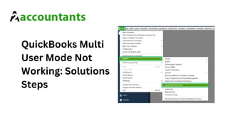 QuickBooks Multi
User Mode Not
Working: Solutions
Steps
 