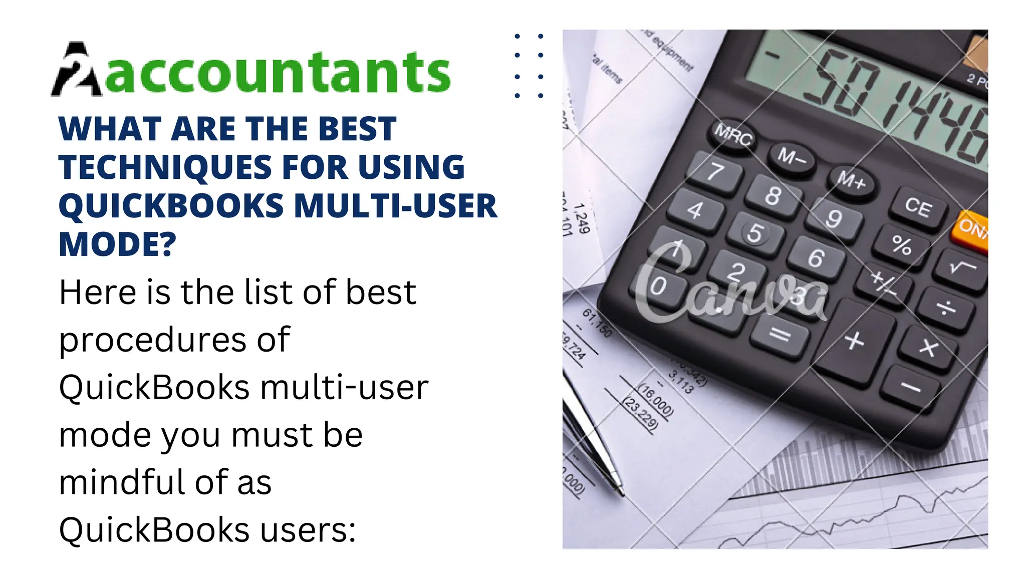 WHAT ARE THE BEST
TECHNIQUES FOR USING
QUICKBOOKS MULTI-USER
MODE?
Here is the list of best
procedures of
QuickBooks multi-user
mode you must be
mindful of as
QuickBooks users:
 