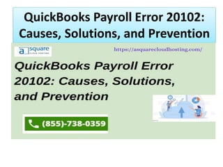 QuickBooks Payroll Error 20102:
Causes, Solutions, and Prevention
 