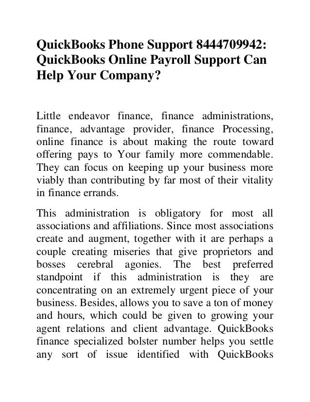 QuickBooks Phone Support 8444709942:
QuickBooks Online Payroll Support Can
Help Your Company?
Little endeavor finance, fin...