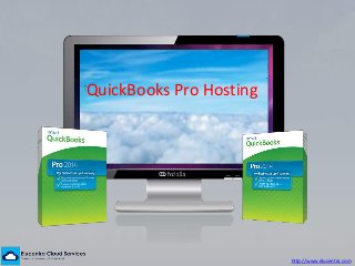 QuickBooks Pro Hosting
http://www.elucentra.com
 