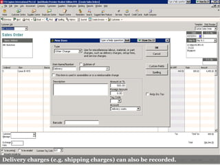 Delivery charges (e.g. shipping charges) can also be recorded.
 