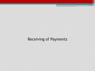 Receiving of Payments
 