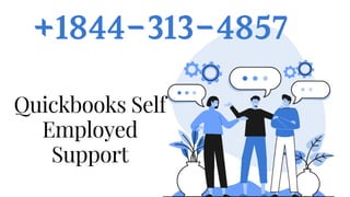 +1844-313-4857
Quickbooks Self
Employed
Support
 