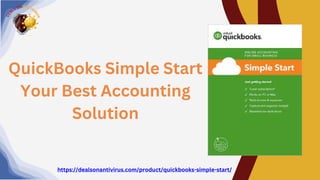 QuickBooks Simple Start
Your Best Accounting
Solution
https://dealsonantivirus.com/product/quickbooks-simple-start/
 