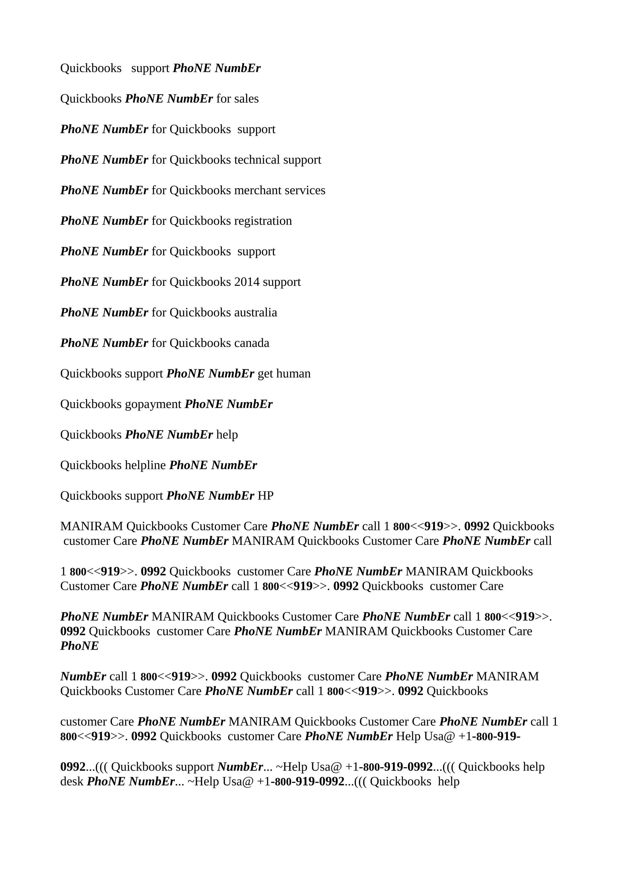 Quickbooks support PhoNE NumbEr
Quickbooks PhoNE NumbEr for sales
PhoNE NumbEr for Quickbooks support
PhoNE NumbEr for Quickbooks technical support
PhoNE NumbEr for Quickbooks merchant services
PhoNE NumbEr for Quickbooks registration
PhoNE NumbEr for Quickbooks support
PhoNE NumbEr for Quickbooks 2014 support
PhoNE NumbEr for Quickbooks australia
PhoNE NumbEr for Quickbooks canada
Quickbooks support PhoNE NumbEr get human
Quickbooks gopayment PhoNE NumbEr
Quickbooks PhoNE NumbEr help
Quickbooks helpline PhoNE NumbEr
Quickbooks support PhoNE NumbEr HP
MANIRAM Quickbooks Customer Care PhoNE NumbEr call 1 800<<919>>. 0992 Quickbooks
customer Care PhoNE NumbEr MANIRAM Quickbooks Customer Care PhoNE NumbEr call
1 800<<919>>. 0992 Quickbooks customer Care PhoNE NumbEr MANIRAM Quickbooks
Customer Care PhoNE NumbEr call 1 800<<919>>. 0992 Quickbooks customer Care
PhoNE NumbEr MANIRAM Quickbooks Customer Care PhoNE NumbEr call 1 800<<919>>.
0992 Quickbooks customer Care PhoNE NumbEr MANIRAM Quickbooks Customer Care
PhoNE
NumbEr call 1 800<<919>>. 0992 Quickbooks customer Care PhoNE NumbEr MANIRAM
Quickbooks Customer Care PhoNE NumbEr call 1 800<<919>>. 0992 Quickbooks
customer Care PhoNE NumbEr MANIRAM Quickbooks Customer Care PhoNE NumbEr call 1
800<<919>>. 0992 Quickbooks customer Care PhoNE NumbEr Help Usa@ +1-800-919-
0992...((( Quickbooks support NumbEr... ~Help Usa@ +1-800-919-0992...((( Quickbooks help
desk PhoNE NumbEr... ~Help Usa@ +1-800-919-0992...((( Quickbooks help
 
