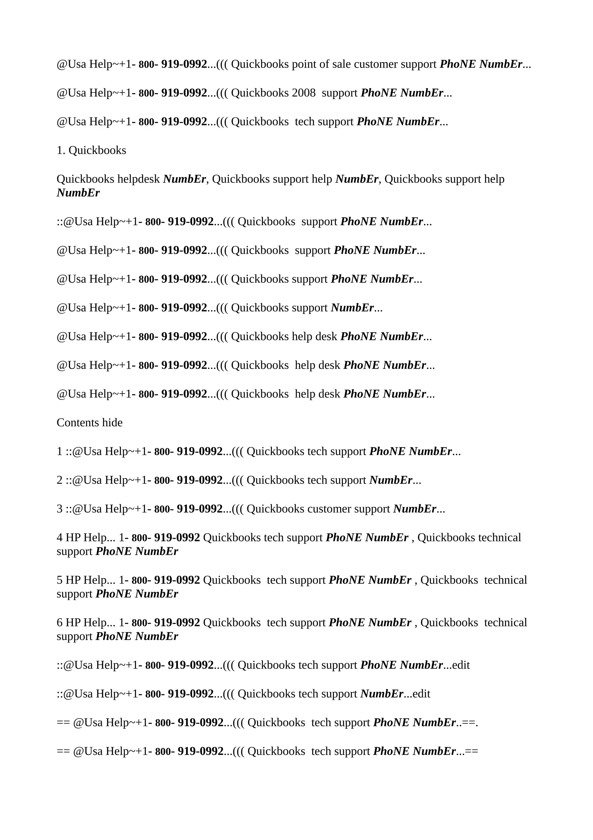 @Usa Help~+1- 800- 919-0992...((( Quickbooks point of sale customer support PhoNE NumbEr...
@Usa Help~+1- 800- 919-0992...((( Quickbooks 2008 support PhoNE NumbEr...
@Usa Help~+1- 800- 919-0992...((( Quickbooks tech support PhoNE NumbEr...
1. Quickbooks
Quickbooks helpdesk NumbEr, Quickbooks support help NumbEr, Quickbooks support help
NumbEr
::@Usa Help~+1- 800- 919-0992...((( Quickbooks support PhoNE NumbEr...
@Usa Help~+1- 800- 919-0992...((( Quickbooks support PhoNE NumbEr...
@Usa Help~+1- 800- 919-0992...((( Quickbooks support PhoNE NumbEr...
@Usa Help~+1- 800- 919-0992...((( Quickbooks support NumbEr...
@Usa Help~+1- 800- 919-0992...((( Quickbooks help desk PhoNE NumbEr...
@Usa Help~+1- 800- 919-0992...((( Quickbooks help desk PhoNE NumbEr...
@Usa Help~+1- 800- 919-0992...((( Quickbooks help desk PhoNE NumbEr...
Contents hide
1 ::@Usa Help~+1- 800- 919-0992...((( Quickbooks tech support PhoNE NumbEr...
2 ::@Usa Help~+1- 800- 919-0992...((( Quickbooks tech support NumbEr...
3 ::@Usa Help~+1- 800- 919-0992...((( Quickbooks customer support NumbEr...
4 HP Help... 1- 800- 919-0992 Quickbooks tech support PhoNE NumbEr , Quickbooks technical
support PhoNE NumbEr
5 HP Help... 1- 800- 919-0992 Quickbooks tech support PhoNE NumbEr , Quickbooks technical
support PhoNE NumbEr
6 HP Help... 1- 800- 919-0992 Quickbooks tech support PhoNE NumbEr , Quickbooks technical
support PhoNE NumbEr
::@Usa Help~+1- 800- 919-0992...((( Quickbooks tech support PhoNE NumbEr...edit
::@Usa Help~+1- 800- 919-0992...((( Quickbooks tech support NumbEr...edit
== @Usa Help~+1- 800- 919-0992...((( Quickbooks tech support PhoNE NumbEr..==.
== @Usa Help~+1- 800- 919-0992...((( Quickbooks tech support PhoNE NumbEr...==
 