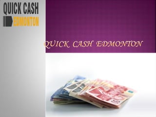 Quick cash edmonton