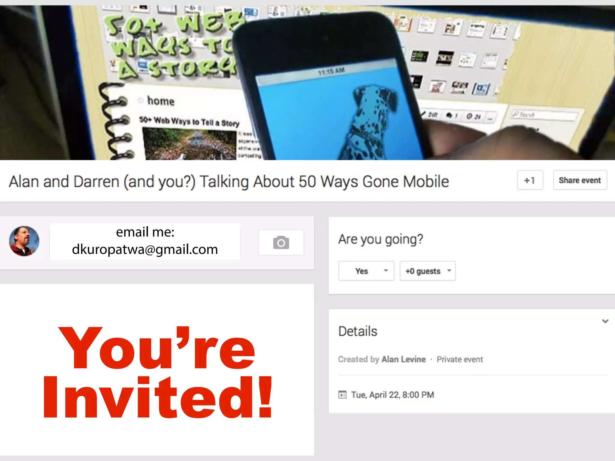 22 April 2014
@ 8:00pm
email me:
dkuropatwa@gmail.com
You’re
Invited!
 