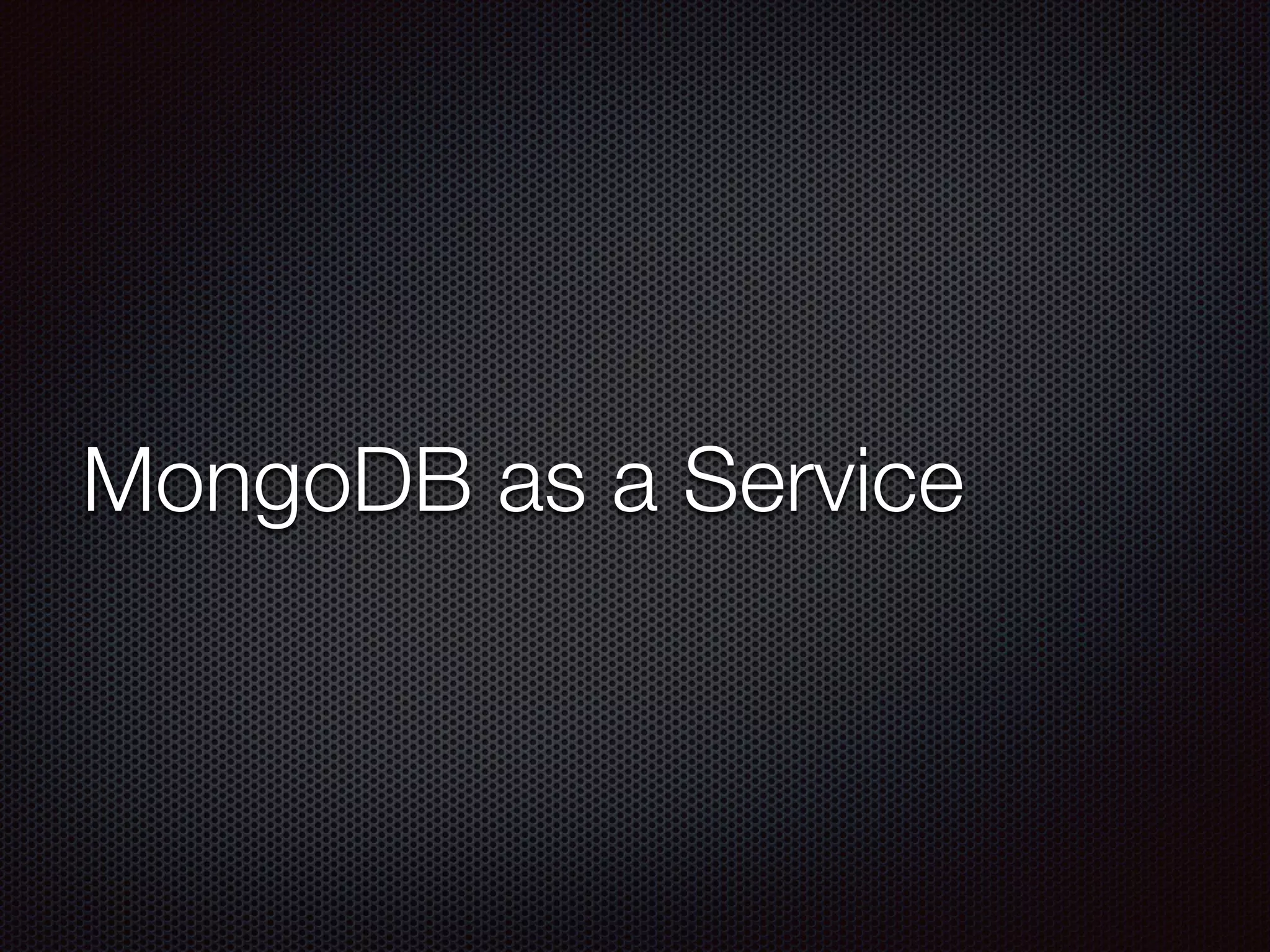 MongoDB as a Service
 