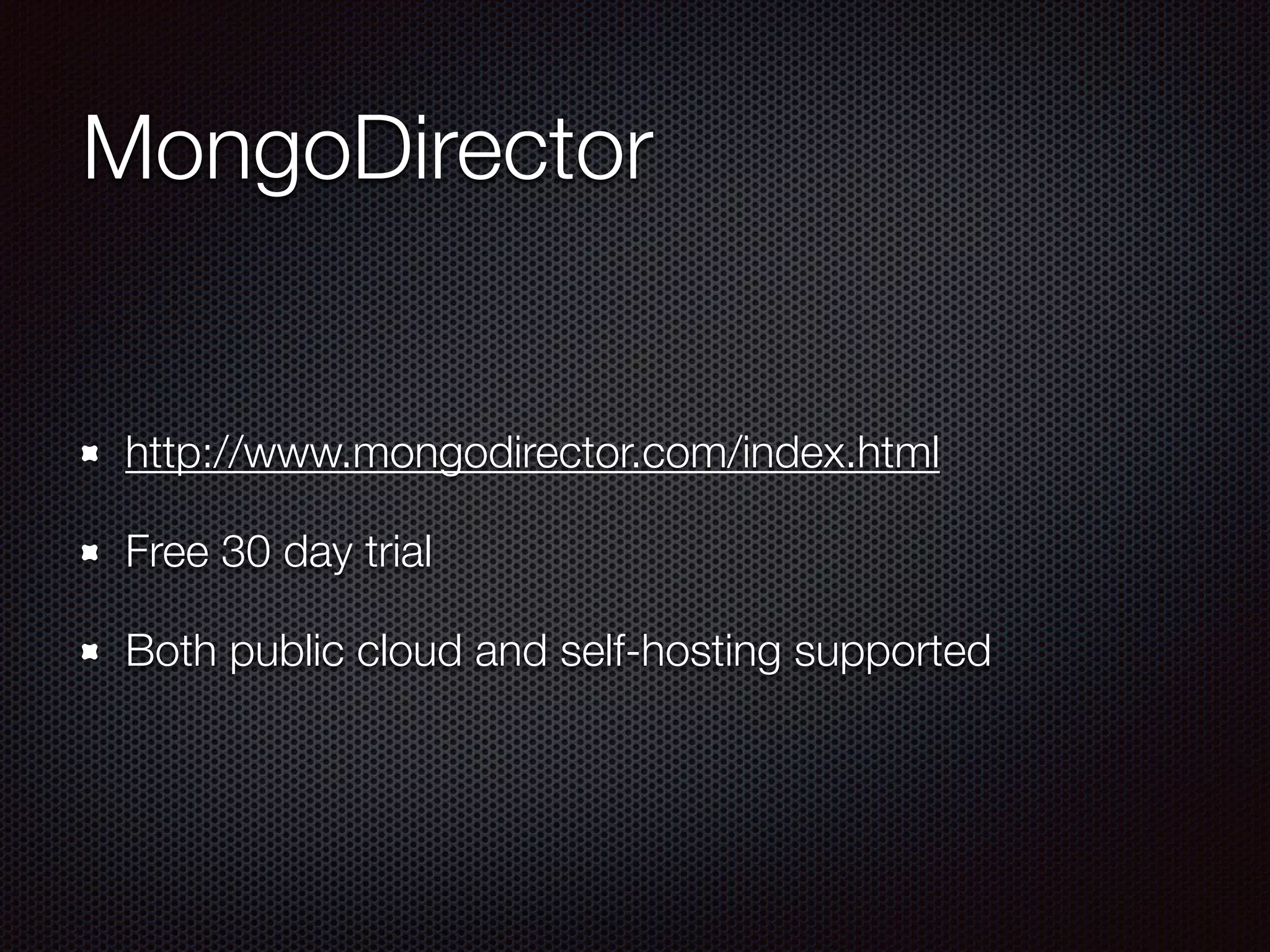 MongoDirector
http://www.mongodirector.com/index.html
Free 30 day trial
Both public cloud and self-hosting supported
 