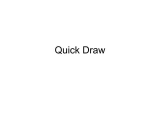 Quick Draw 