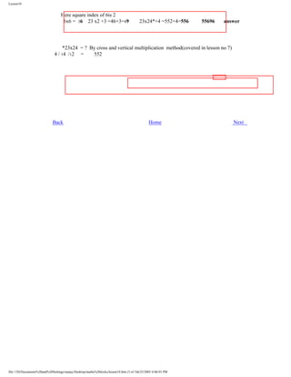 Lesson10

Here square index of 6is 2
6x6 = 36 23 x2 +3 =46+3=49

23x24*+4 =552+4=556

55696

answer

*23x24 = ? By cross and vertical multiplication method(covered in lesson no 7)
4 / 14 /12 =
552

Back

Home

file:///D|/Documents%20and%20Settings/sanjay/Desktop/maths%20tricks/lesson10.htm (3 of 3)6/25/2003 4:06:03 PM

Next

 