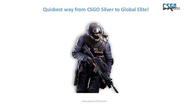 Quickest Way From Csgo Silver To Global Elite