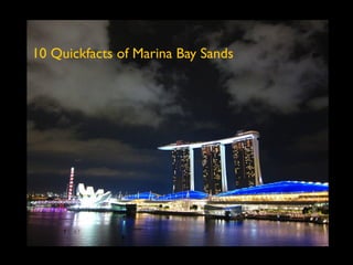 10 Quickfacts of Marina Bay Sands
 