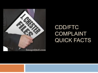 Cdd/ftc complaint quick facts 