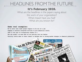 HEADLINES FROM THE FUTURE
                             It’s February 2020.
              What are the headlines in the pap...