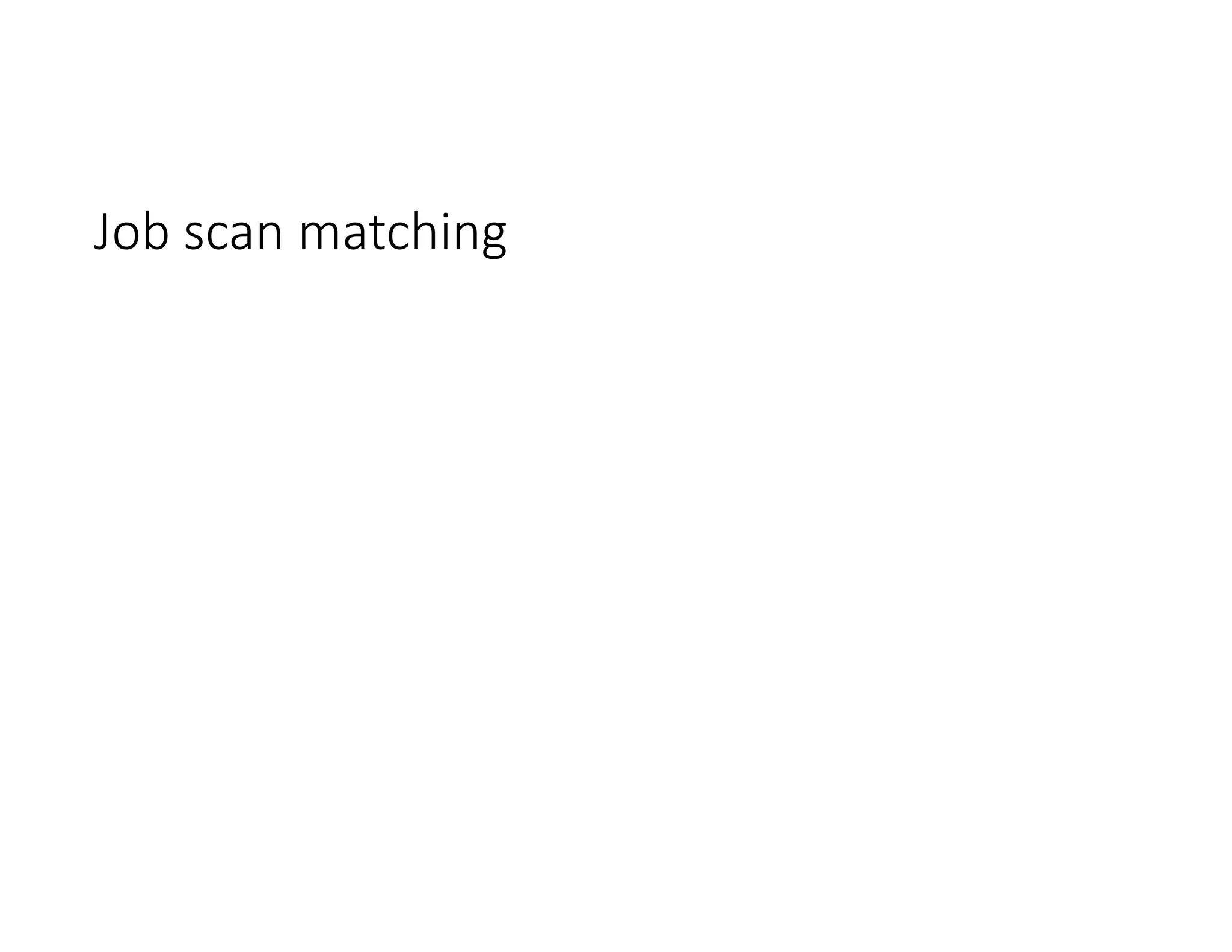 Job scan matching 
 