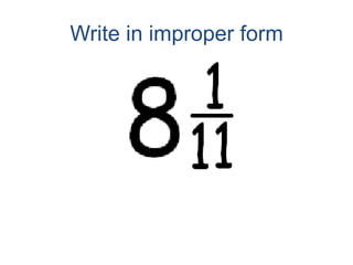 Write in improper form