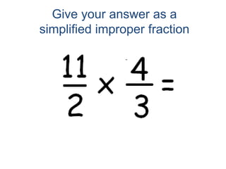 Give your answer as a simplified improper fraction
