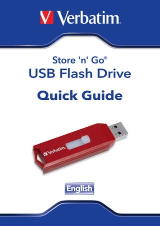 Store 'n' Go®
USB Flash Drive
 Quick Guide




      English
 