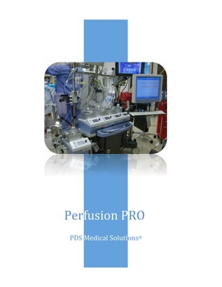 Perfusion	PRO	
PDS	Medical	Solutions®	
 