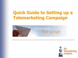 Quick Guide to Setting up a Telemarketing Campaign  