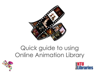 Quick guide to using
Online Animation Library

 