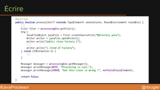 @rbrugier#JavaProcessor
Écrire
 
