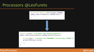 @rbrugier#JavaProcessor
Processors @LesFurets
 