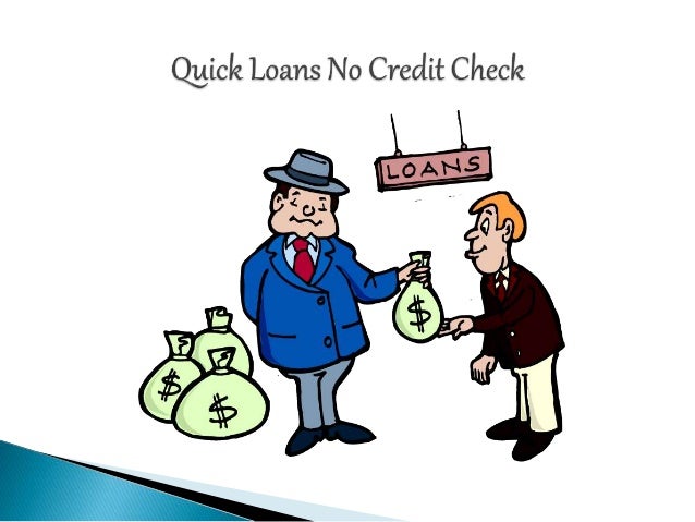 quick loan with no credit check