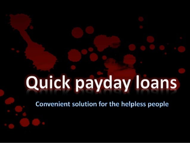 Quick Loans Payday -Rapid Solution For Needy At Time Of Circumstance
