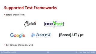 15
Supported Test Frameworks
• Lots to choose from:
• Get to know chosen one well!
 